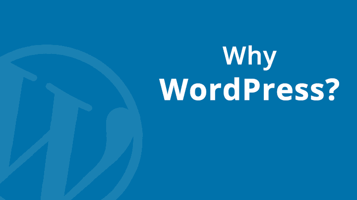 Why WordPress?
