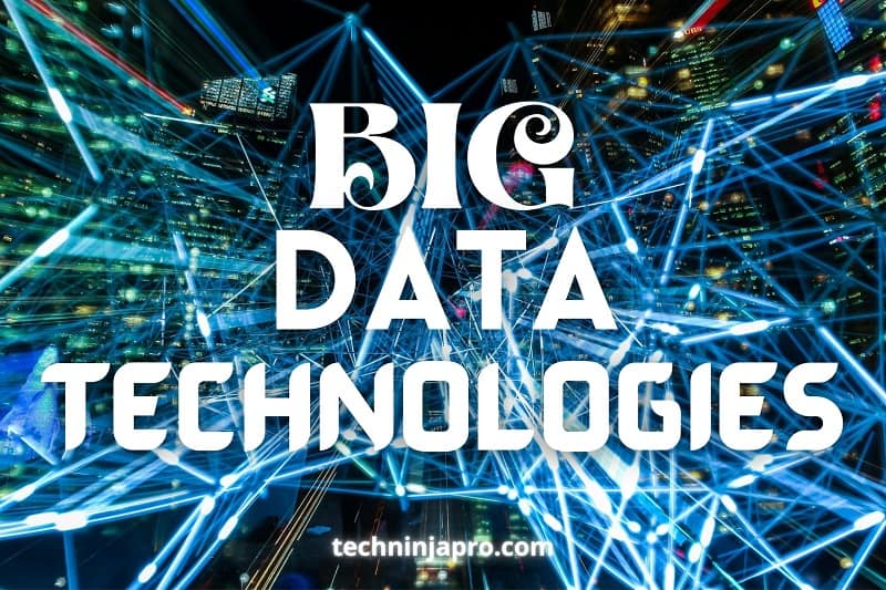 Top 10 Big Data Technologies in 2021 - Tech Ninja Pro