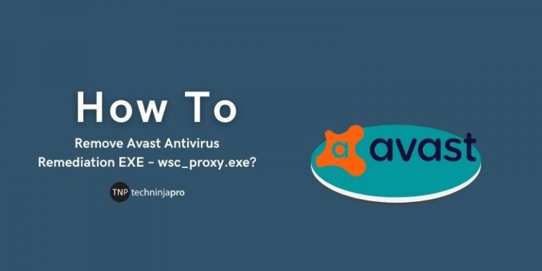 How_to_Remove_Avast_Antivirus_Remediation_EXE_–_wsc_proxy.exe