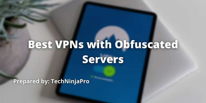 Best VPNs with Obfuscated Servers