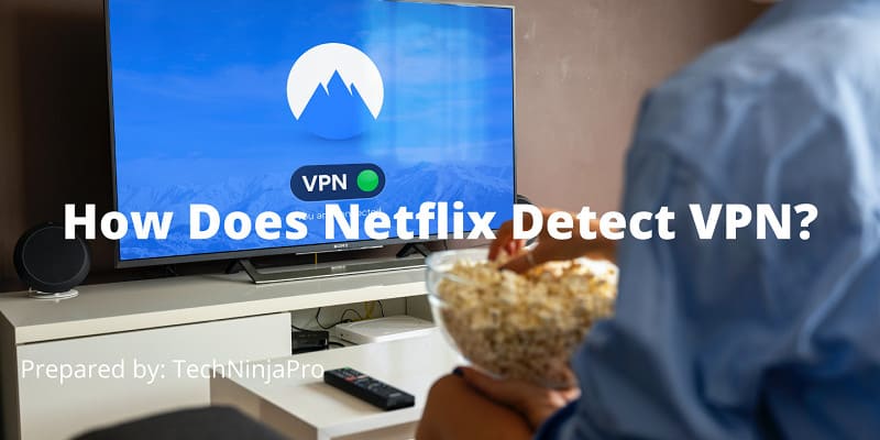 How Does Netflix Detect VPN