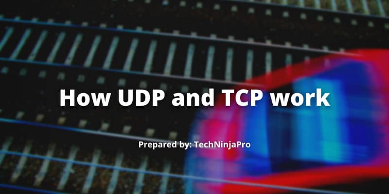 How UDP and TCP work