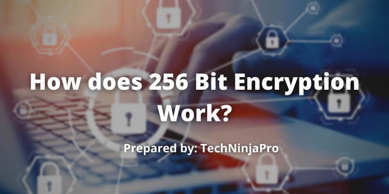 256 Bit Encryption Work
