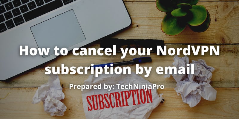 Cancel your NordVPN subscription by Email