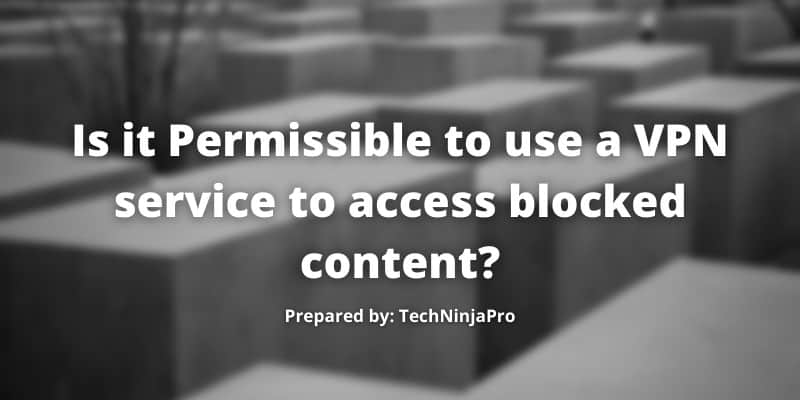 Use a VPN service to access blocked content