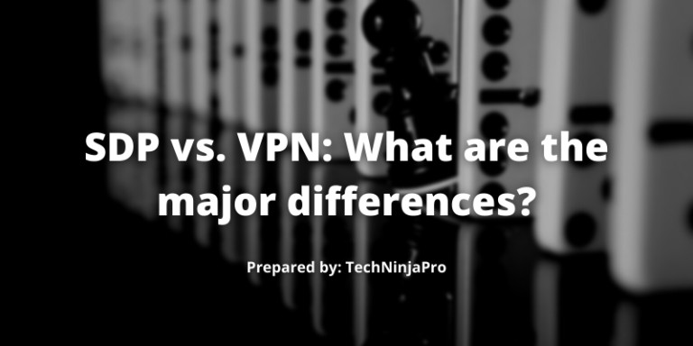 SDP vs. VPN - What are the major differences