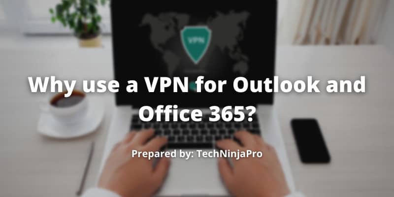 VPN for Outlook and Office 365