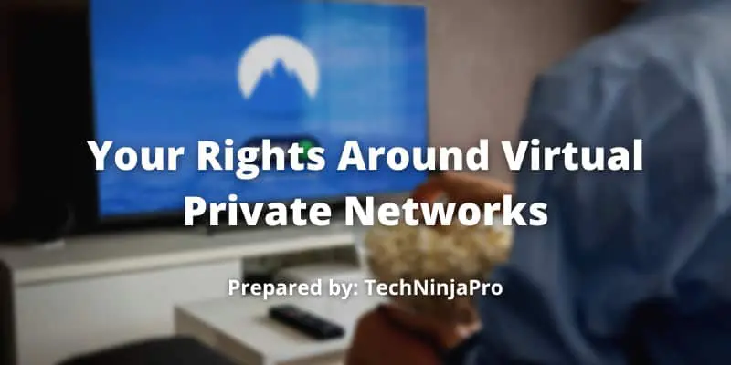 Rights Around Virtual Private Networks