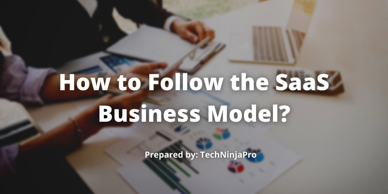 Follow the SaaS Business Model
