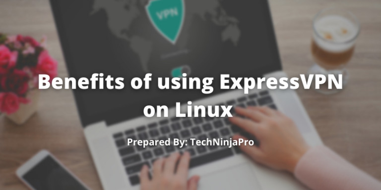 Benefits of using ExpressVPN on Linux