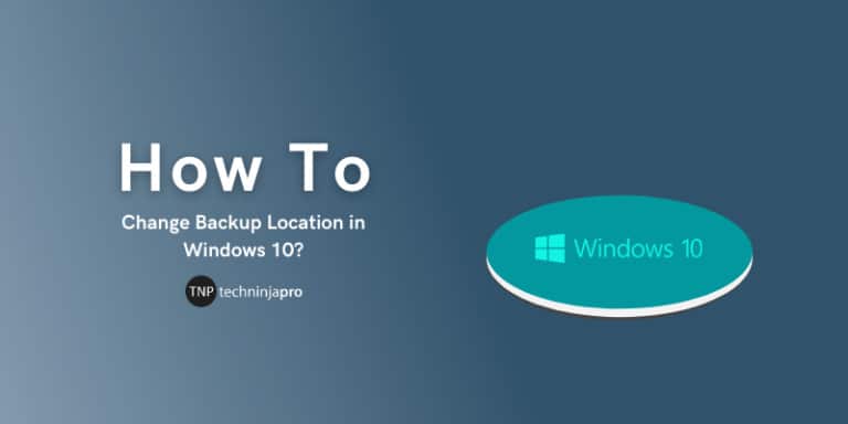 How to Change Backup Location in Windows 10?