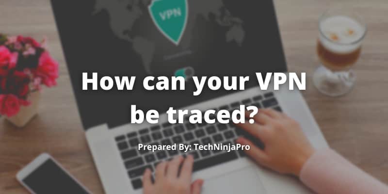 How_can_your_VPN_be_traced