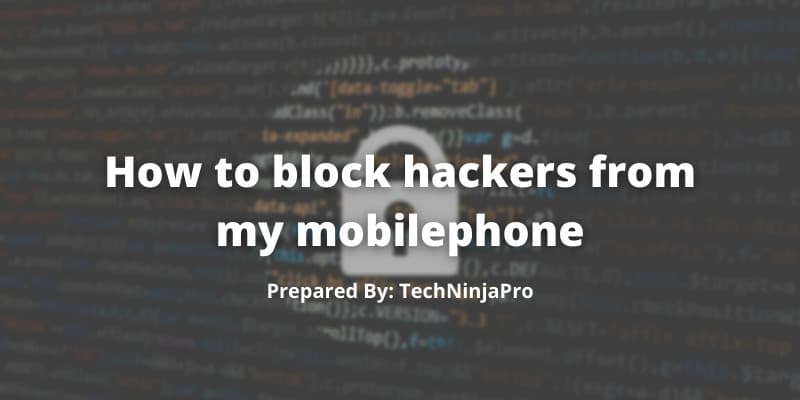 block hackers from my mobile phone