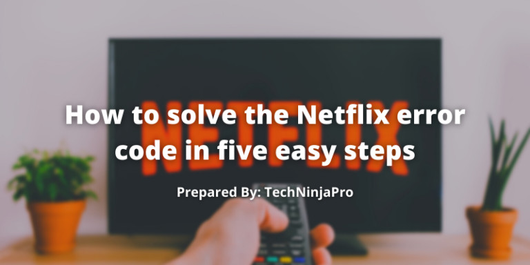 Solve Netflix Error Code