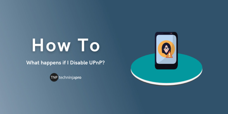 UPnP Disable: What happens if I Disable UPnP?