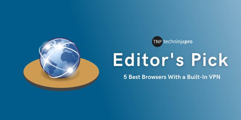 Best Browsers With a Built-In VPN