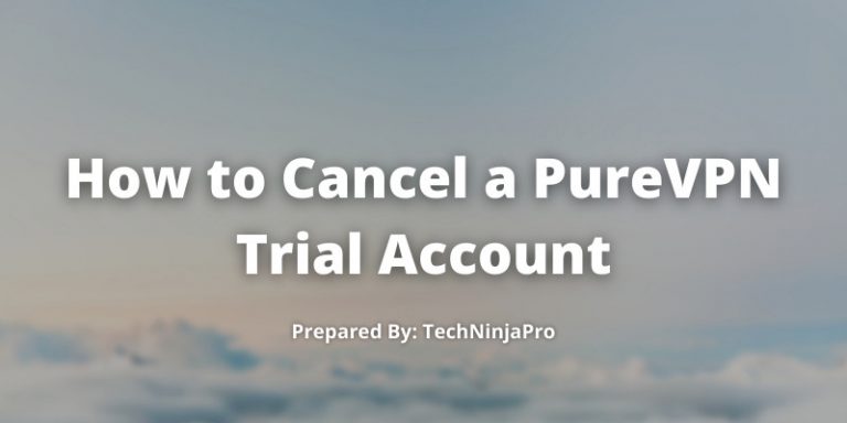 Cancel PureVPN Trail Account