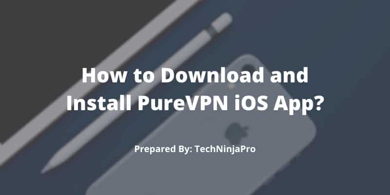 Download and Install PureVPN iOS App