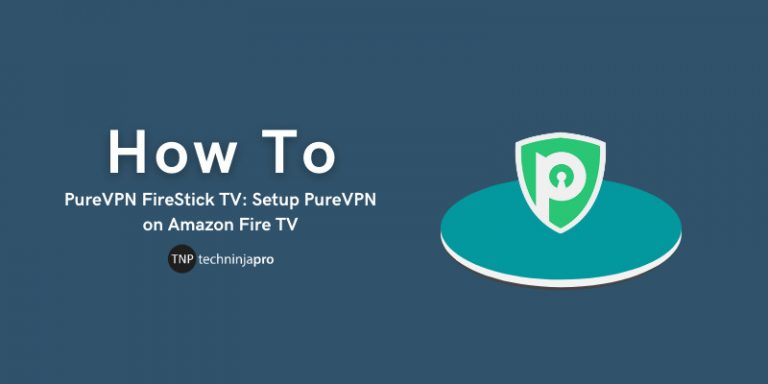 Setup PureVPN FireStick on Amazon Fire