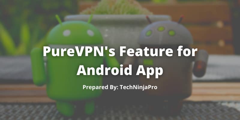 PureVPN Features for Android
