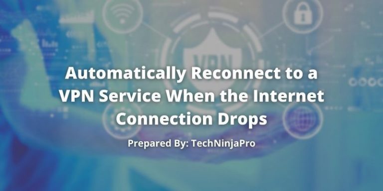 Automatically_Reconnect_to_a_VPN_Service_When_the_Internet_Connection_Drops
