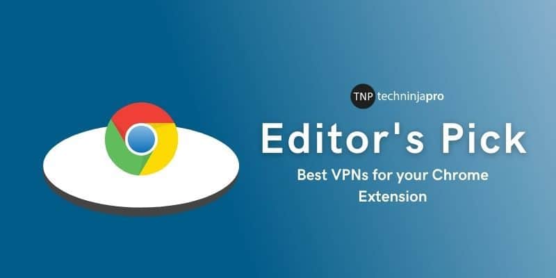 Best_VPNs_for_your_Chrome_Extension