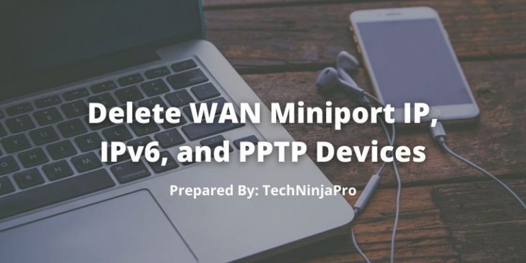 Delete_WAN_Miniport_IP,_IPv6,_and_PPTP_Devices