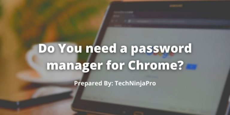 Do_You_need_a_password_manager_for_Chrome