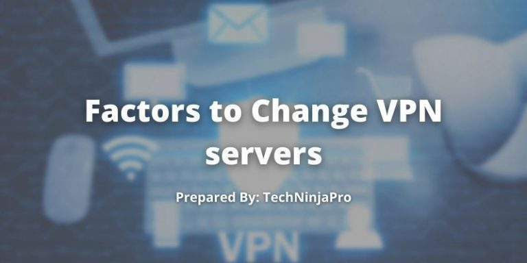 Factors_to_Change_VPN_servers