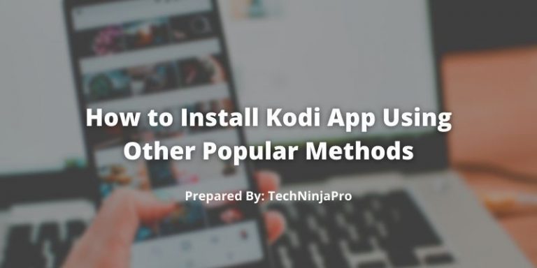 How_to_Install_Kodi_App_Using_Other_Popular_Methods