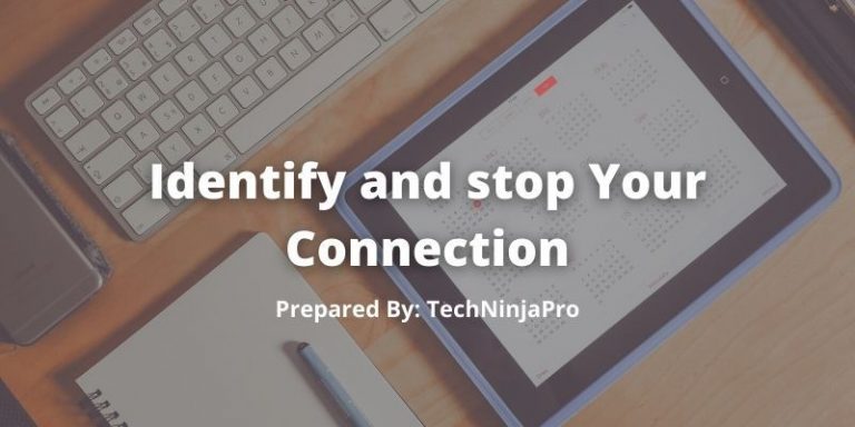 Identify_and_stop_Your_Connection
