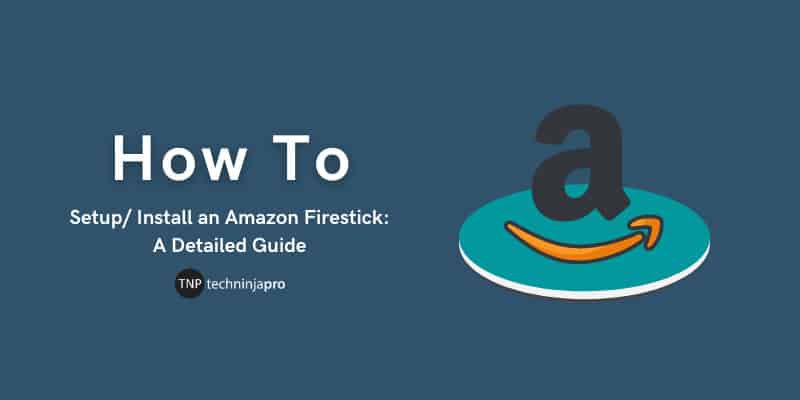 Setup_Amazon_Firestick_A_Detailed_Guide