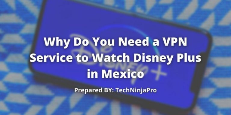 VPN Service to Watch Disney+in Mexico