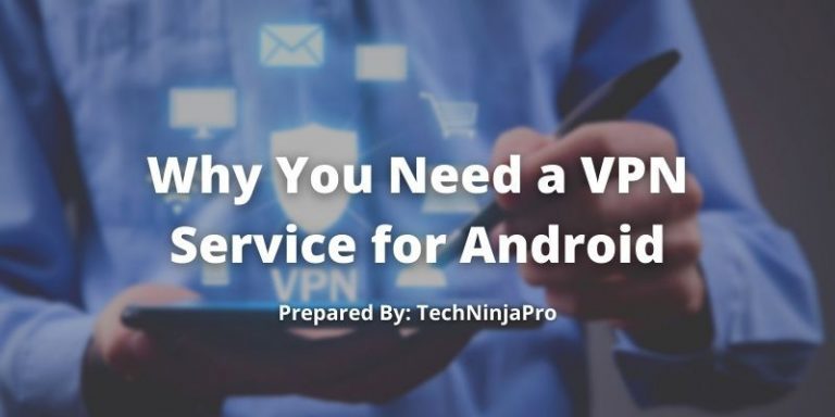 Why_You_Need_a_VPN_Service_for_Android