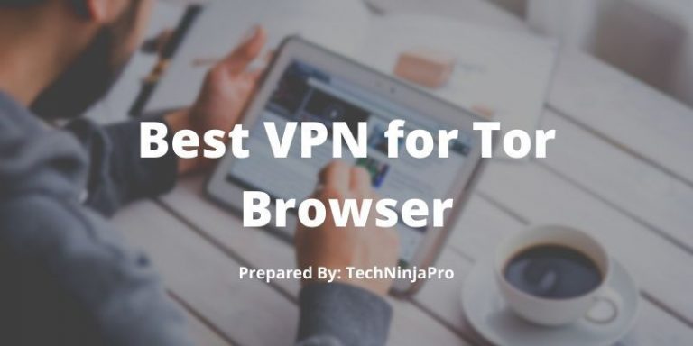 Best_VPN_for_Tor_Browser