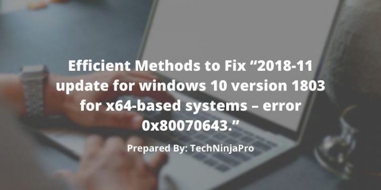 Fix/Solve "2018-11 Update For Windows 10 Version 1803 For X64-Based ...