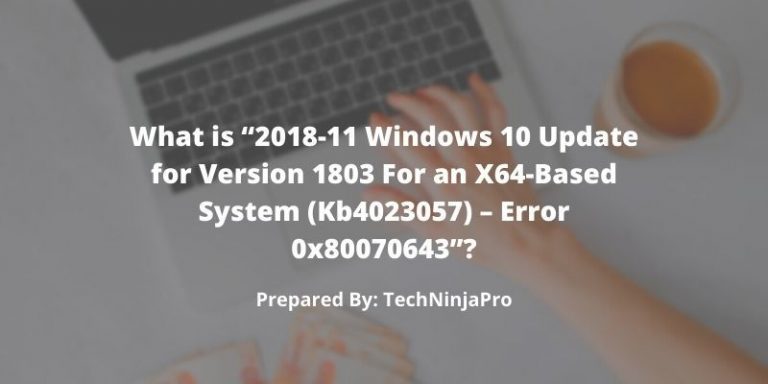 Fix/Solve "2018-11 Update For Windows 10 Version 1803 For X64-Based ...