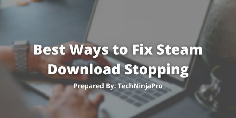 Best_Ways_to_Fix_Steam_Download_Stopping