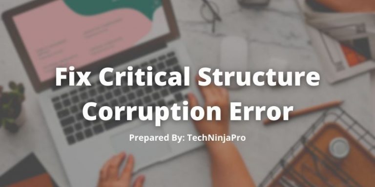 Fix_Critical_Structure_Corruption_Error