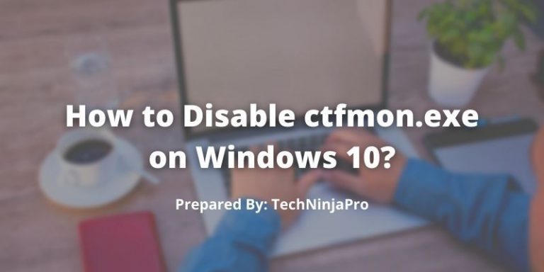 How_to_Disable_ctfmon.exe_on_Windows_10