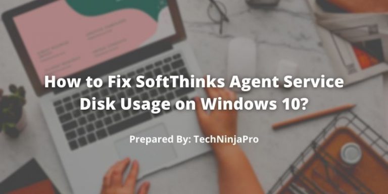 How_to_Fix_SoftThinks_Agent_Service_Disk_Usage_on_Windows_10