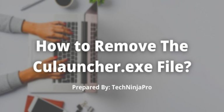 How_to_Remove_The_Culauncher.exe_File
