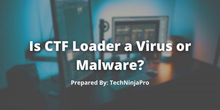 Is_CTF_Loader_a_Virus_or_Malware