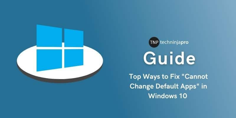 Top_Ways_to_Fix_Cannot_Change_Default_Apps_in_Windows_10