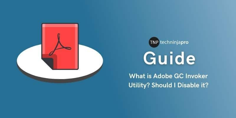 What_is_Adobe_GC_Invoker_Utility_Should_I_Disable_it
