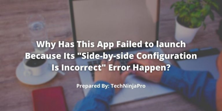Why_Has_This_App_Failed_to_launch_Because_Its_Side-by-side_Configuration_Is_Incorrect_Error_Happen