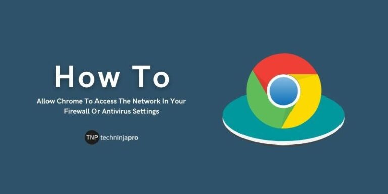 How_To_Allow_Chrome_To_Access_The_Network_In_Your_Firewall_Or_Antivirus_Settings