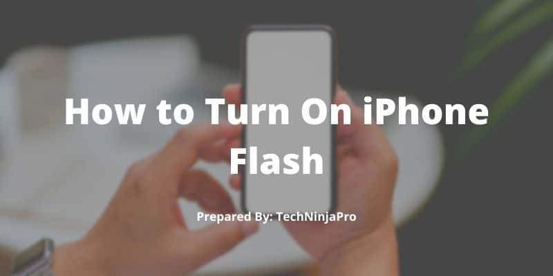 How to Turn On Your iPhone Camera Flash? | Guide