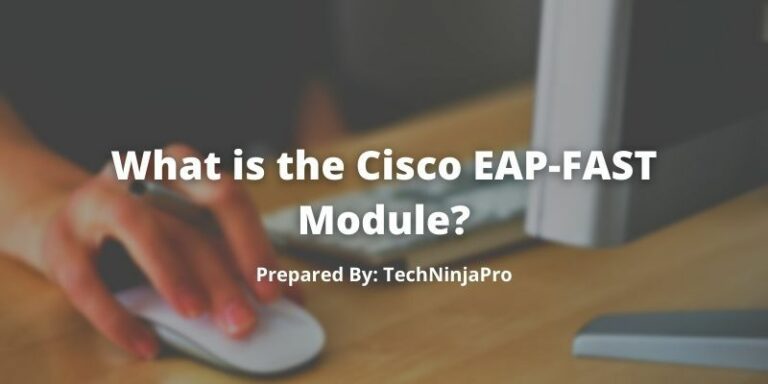 What_is_the_Cisco_EAP-FAST_Module