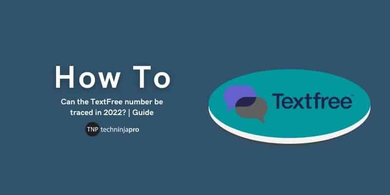 Can the TextFree number be traced in 2022